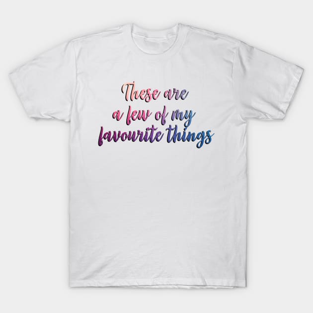 Sound of Music -  These are a few of my favourite things T-Shirt by baranskini